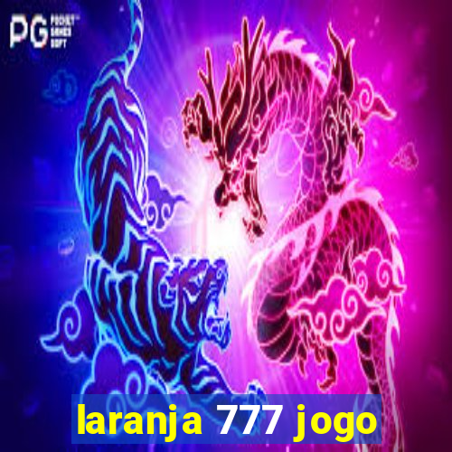 laranja 777 jogo